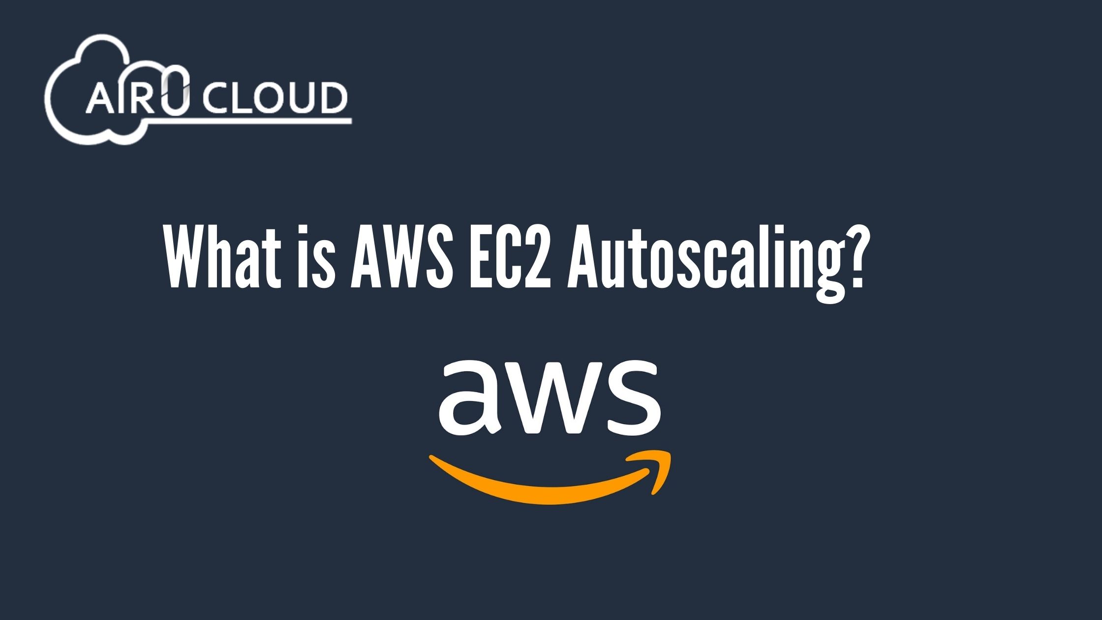 what-is-aws-ec2-autoscaling-airzero-cloud